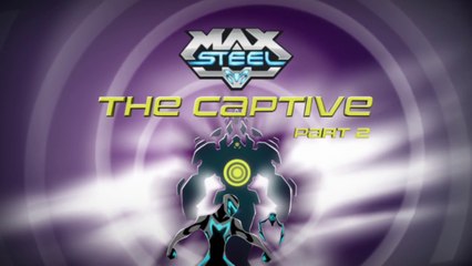 Max Steel El Prisionero (Parte 2) [DW]