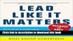 [Read PDF] Lead Like it Matters...Because it Does: Practical Leadership Tools to Inspire and