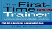 [Read PDF] The First-Time Trainer: A Step-by-Step Quick Guide for Managers, Supervisors, and New