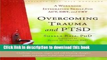 Download Overcoming Trauma and PTSD: A Workbook Integrating Skills from ACT, DBT, and CBT Book