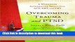 [PDF] Overcoming Trauma and PTSD: A Workbook Integrating Skills from ACT, DBT, and CBT [Online