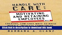 [Read PDF] Handle With CARE: Motivating and Retaining Employees Download Free