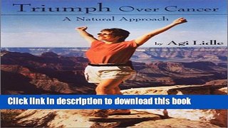 Books Triumph over Cancer: A Natural Approach Free Online