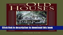 Read Renovating Old Houses: Bringing New Life to Vintage Homes (For Pros By Pros) Ebook Free
