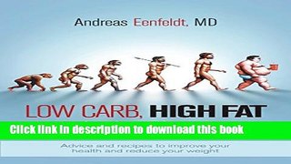 Ebook Low Carb, High Fat Food Revolution: Advice and Recipes to Improve Your Health and Reduce