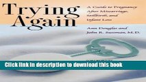 [PDF] Trying Again: A Guide to Pregnancy After Miscarriage, Stillbirth, and Infant Loss Book Online
