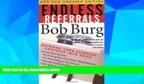 Full [PDF] Downlaod  Endless Referrals: Network Your Everyday Contacts Into Sales, New   Updated