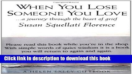 [PDF] When You Lose Someone You Love: A Journey Through the Heart of Grief Ebook Online