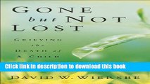 Ebook Gone but Not Lost: Grieving the Death of a Child Full Download