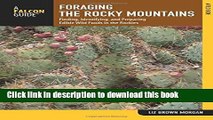 Download Foraging the Rocky Mountains: Finding, Identifying, And Preparing Edible Wild Foods In