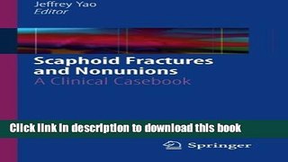 Books Scaphoid Fractures and Nonunions: A Clinical Casebook Free Online
