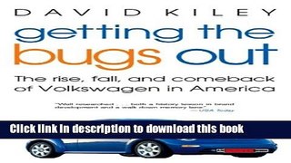 [Read PDF] Getting the Bugs Out: The Rise, Fall, and Comeback of Volkswagen in America (Adweek