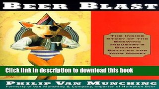 [Read PDF] Beer Blast: The Inside Story of the Brewing Industry s Bizarre Battles for Your Money