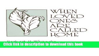 Download When Loved Ones Are Called Home Book Online