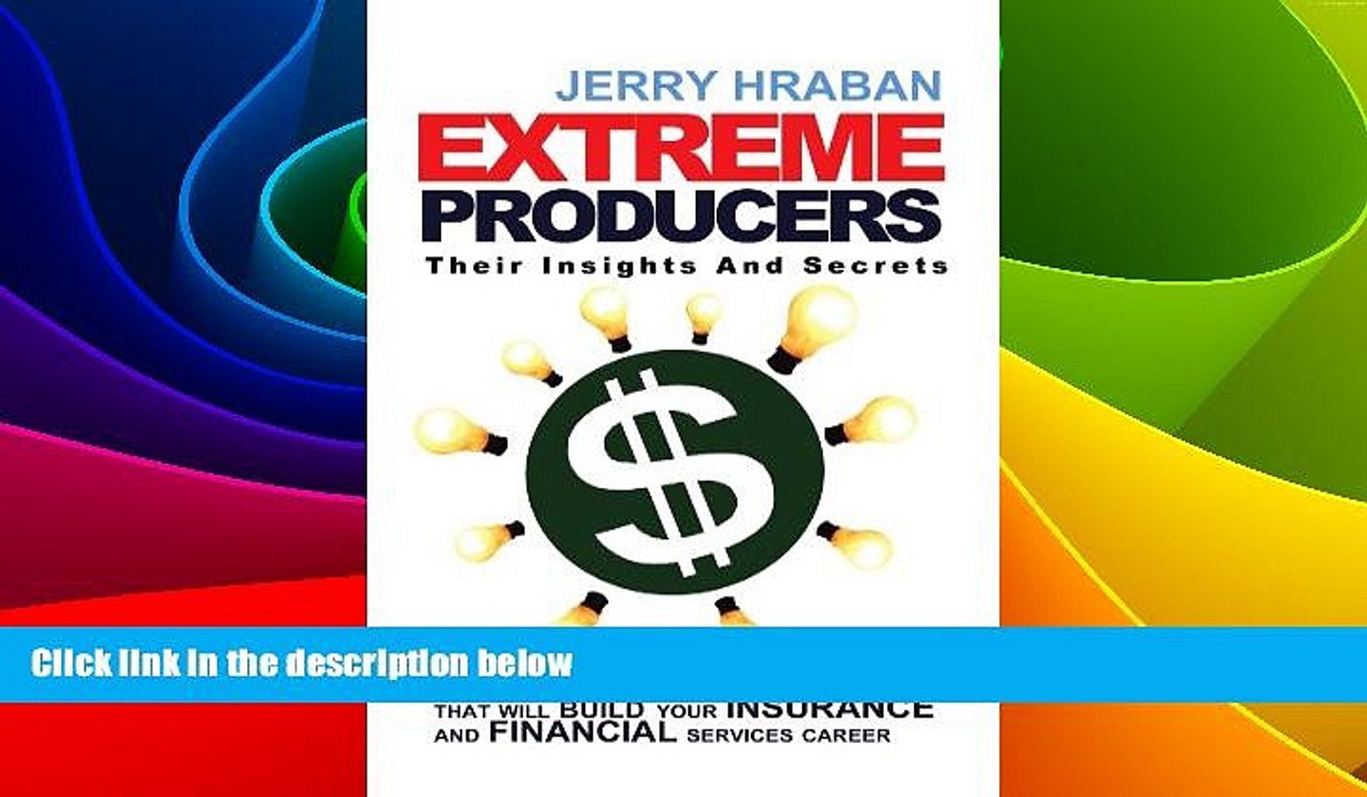 Must Have  Extreme Producers: Their Insights And Secrets: Quick and easy-to-read ideas that will