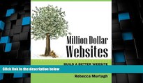 Big Deals  Million Dollar Websites: Build a Better Website Using Best Practices of the Web Elite