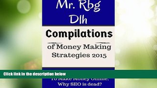 Big Deals  Compilations of Money Making Strategies 2015: Newbie Methods On How To Make Money