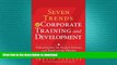 READ ONLINE Seven Trends in Corporate Training and Development: Strategies to Align Goals with