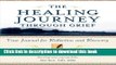 Download The Healing Journey Through Grief: Your Journal for Reflection and Recovery Full Online