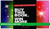 Full [PDF] Downlaod  The Levitan Pitch. Buy This Book. Win More Pitches.  READ Ebook Full Ebook Free
