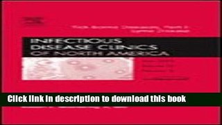 Download Tick-borne Diseases, Part I: Lyme Disease, An Issue of Infectious Disease Clinics Ebook