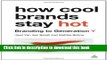 [Read PDF] How Cool Brands Stay Hot: Branding to Generation Y Download Free