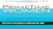 [Read PDF] PrimeTime Women: How to Win the Hearts, Minds, and Business of Boomer Big Spenders