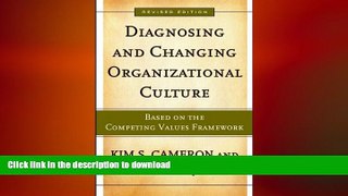 READ THE NEW BOOK Diagnosing and Changing Organizational Culture: Based on the Competing Values