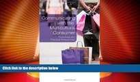 Must Have  Communicating With the Multicultural Consumer: Theoretical and Practical Perspectives