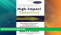 READ FREE FULL  High-Impact Consulting: How Clients and Consultants Can Work Together to Achieve