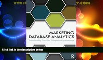 Must Have  Marketing Database Analytics: Transforming Data for Competitive Advantage  READ Ebook