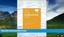 Full [PDF] Downlaod  100 Great Copywriting Ideas: From Leading Companies Around the World (100