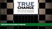 FAVORIT BOOK True Change: How Outsiders on the Inside Get Things Done in Organizations FREE BOOK