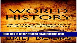 Books World History: The 50 Things Everyone Should Know About Our Global Story Full Online