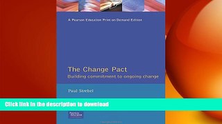 PDF ONLINE The Change Pact: Building Commitment to On-Going Change READ PDF FILE ONLINE