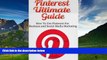 Full [PDF] Downlaod  Pinterest Ultimate Guide: How to use Pinterest for Business and Social Media