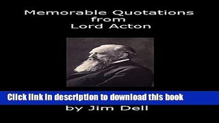 Books Memorable Quotations from Lord Acton Free Online