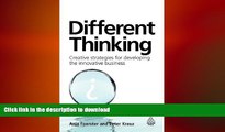 READ THE NEW BOOK Different Thinking: Creative Strategies for Developing the Innovative Business