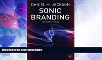 READ FREE FULL  Sonic Branding: An Essential Guide to the Art and Science of Sonic Branding