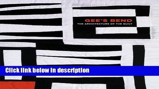 Download Gee s Bend: The Architecture of the Quilt [Full Ebook]