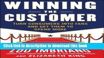 [Read PDF] Winning the Customer: Turn Consumers into Fans and Get Them to Spend More Download Online