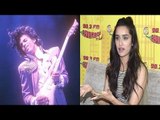 Shraddha Kapoor Pays Respect To Singer Prince !