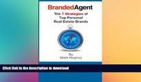 READ THE NEW BOOK Branded Agent: The 7 Strategies of Top Personal Real Estate Brands READ EBOOK