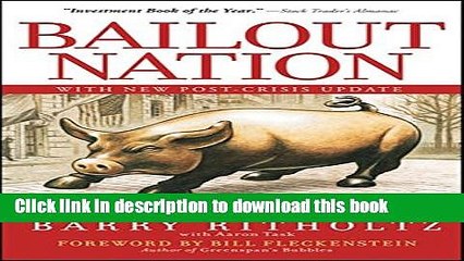 PDF  Bailout Nation, with New Post-Crisis Update: How Greed and Easy Money Corrupted Wall Street