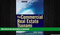 READ PDF The Commercial Real Estate Tsunami: A Survival Guide for Lenders, Owners, Buyers, and