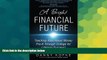 READ FREE FULL  A Bright Financial Future: Teaching Kids About Money Pre-K through College for