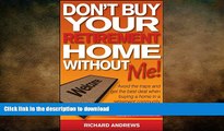 FAVORIT BOOK Don t Buy Your Retirement Home Without Me!: Avoid the Traps and Get the Best Deal