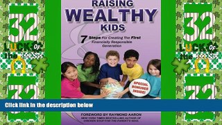READ FREE FULL  Raising Wealthy Kids: Seven Steps For Creating The First Financially Responsible