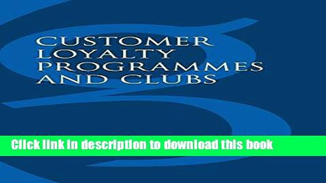 [Read PDF] Customer Loyalty Programmes and Clubs Download Online
