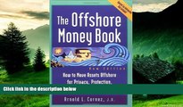 Must Have  Offshore Money Book, The : How to Move Assets Offshore for Privacy, Protection, and